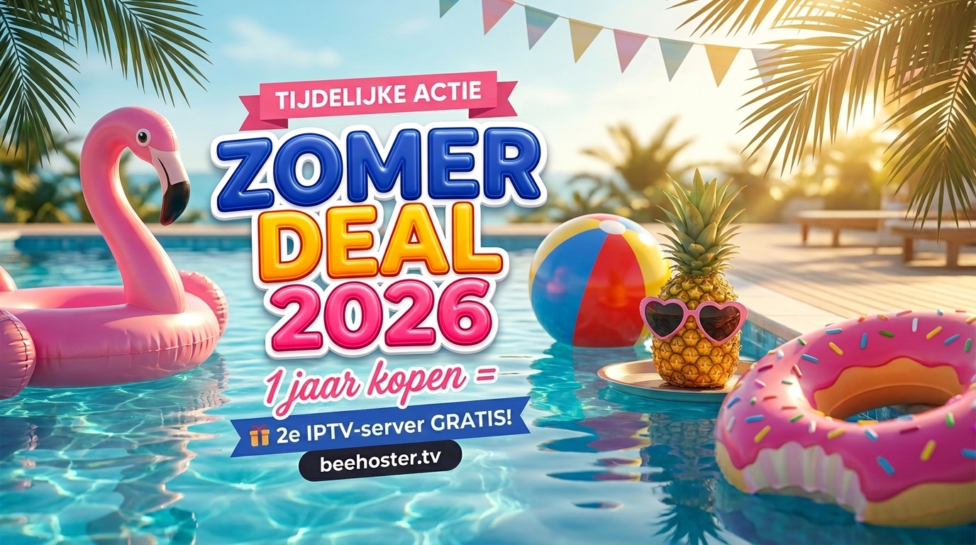Zomer Deal 2026 — 1 jaar abonnement met gratis 2e IPTV-server